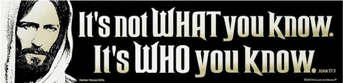 Jesus...Its Who You Know Bumper Sticker - ONLY 2 LEFT